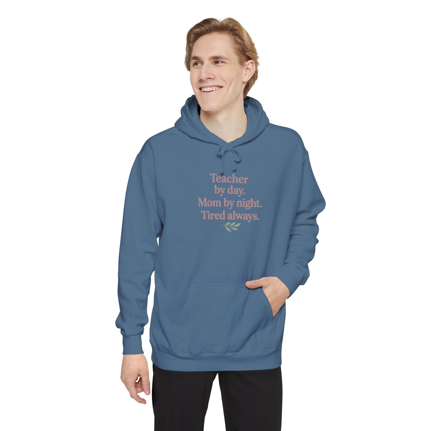 Teacher by Day. Mom by Night. Tired Always. — Garment-Dyed Hoodie