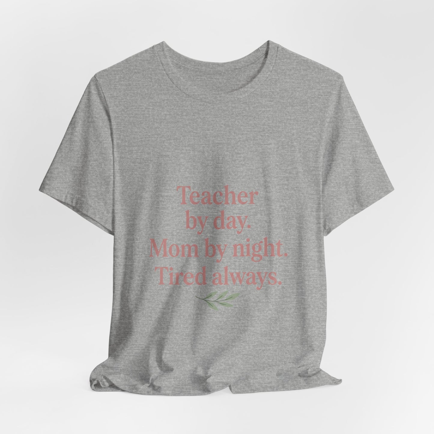 Teacher by Day. Mom by Night. Tired Always. — Classic Fit Tee