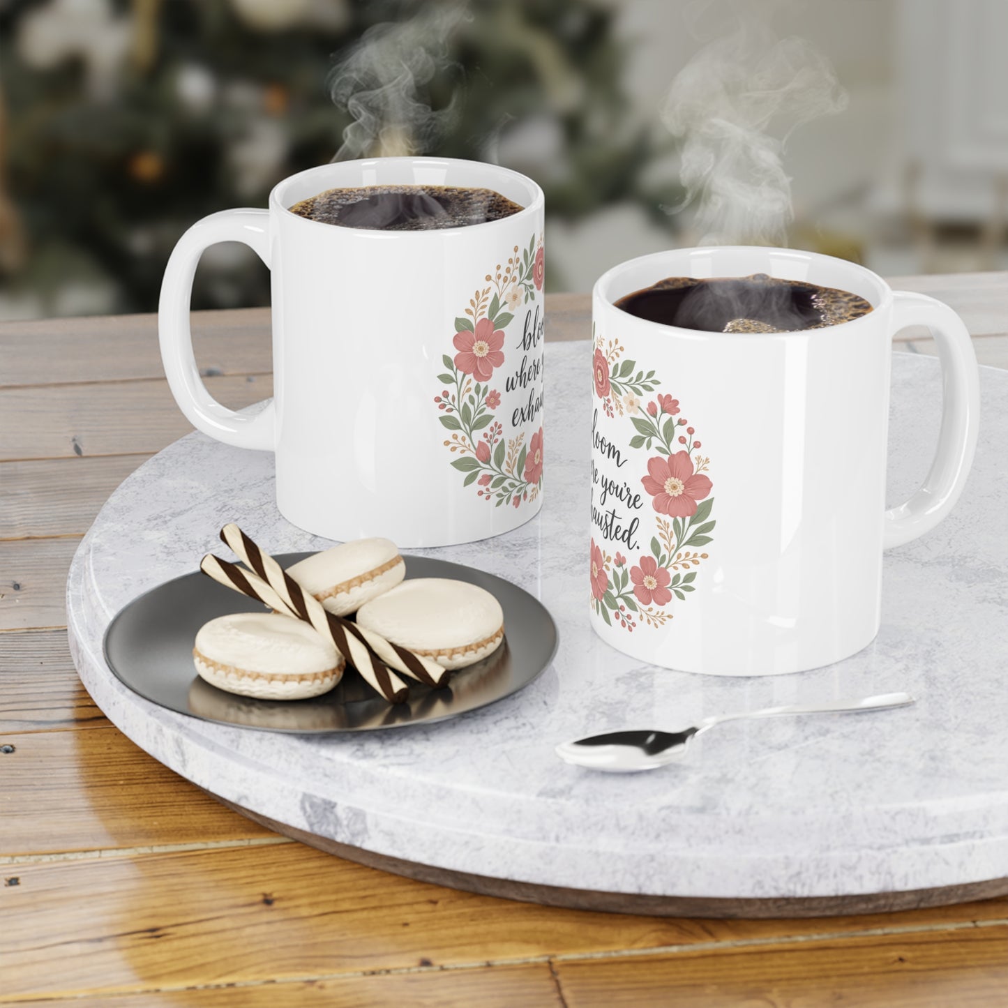Bloom Where You're Exhausted — Ceramic Mug
