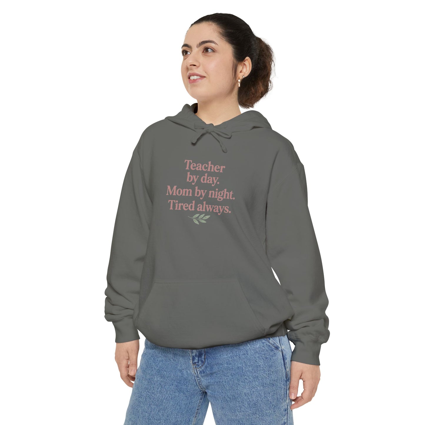 Teacher by Day. Mom by Night. Tired Always. — Garment-Dyed Hoodie