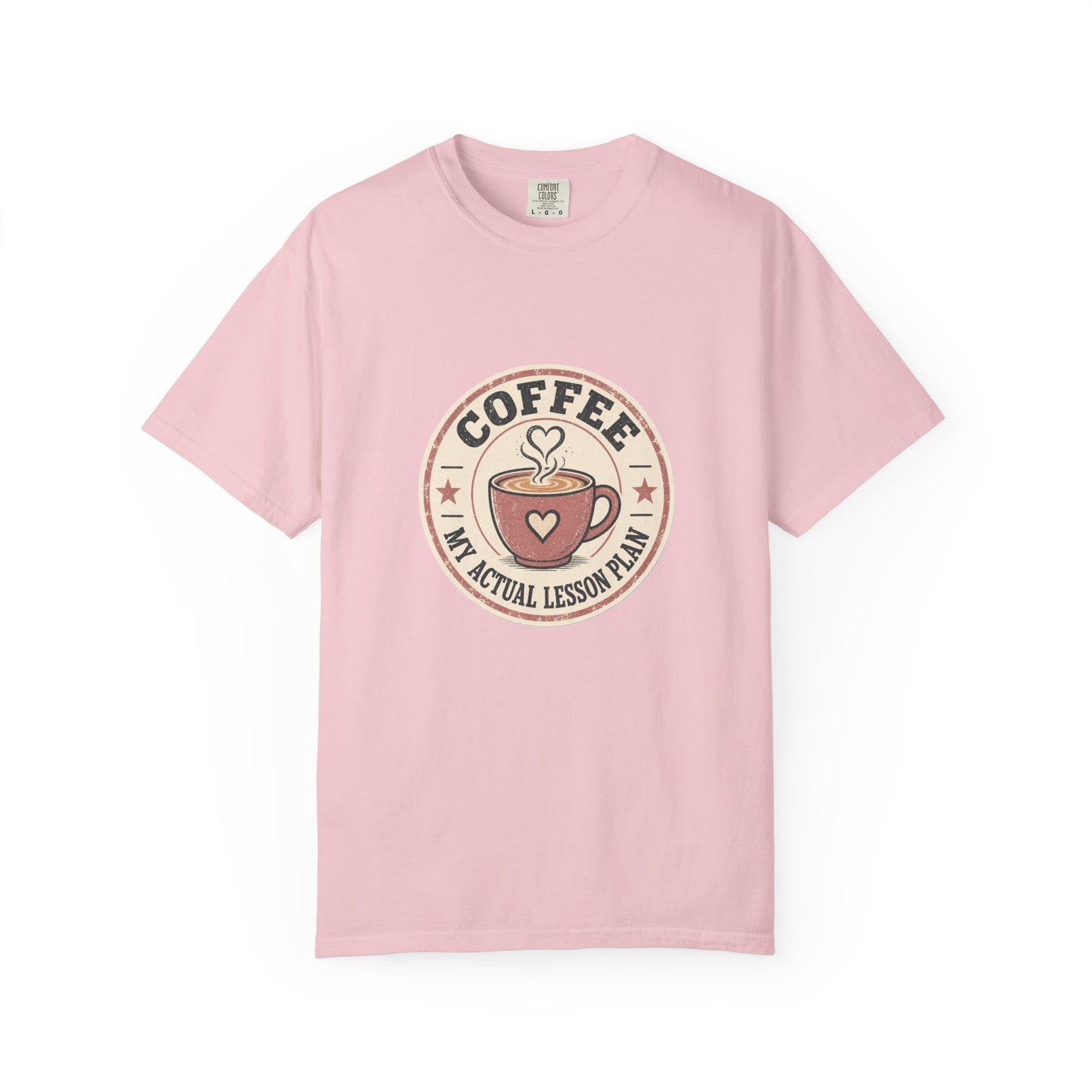 Coffee: My Actual Lesson Plan — Garment-Dyed Tee