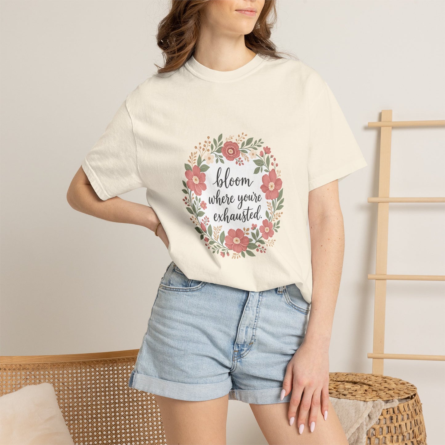 Bloom Where You're Exhausted — Garment-Dyed Tee