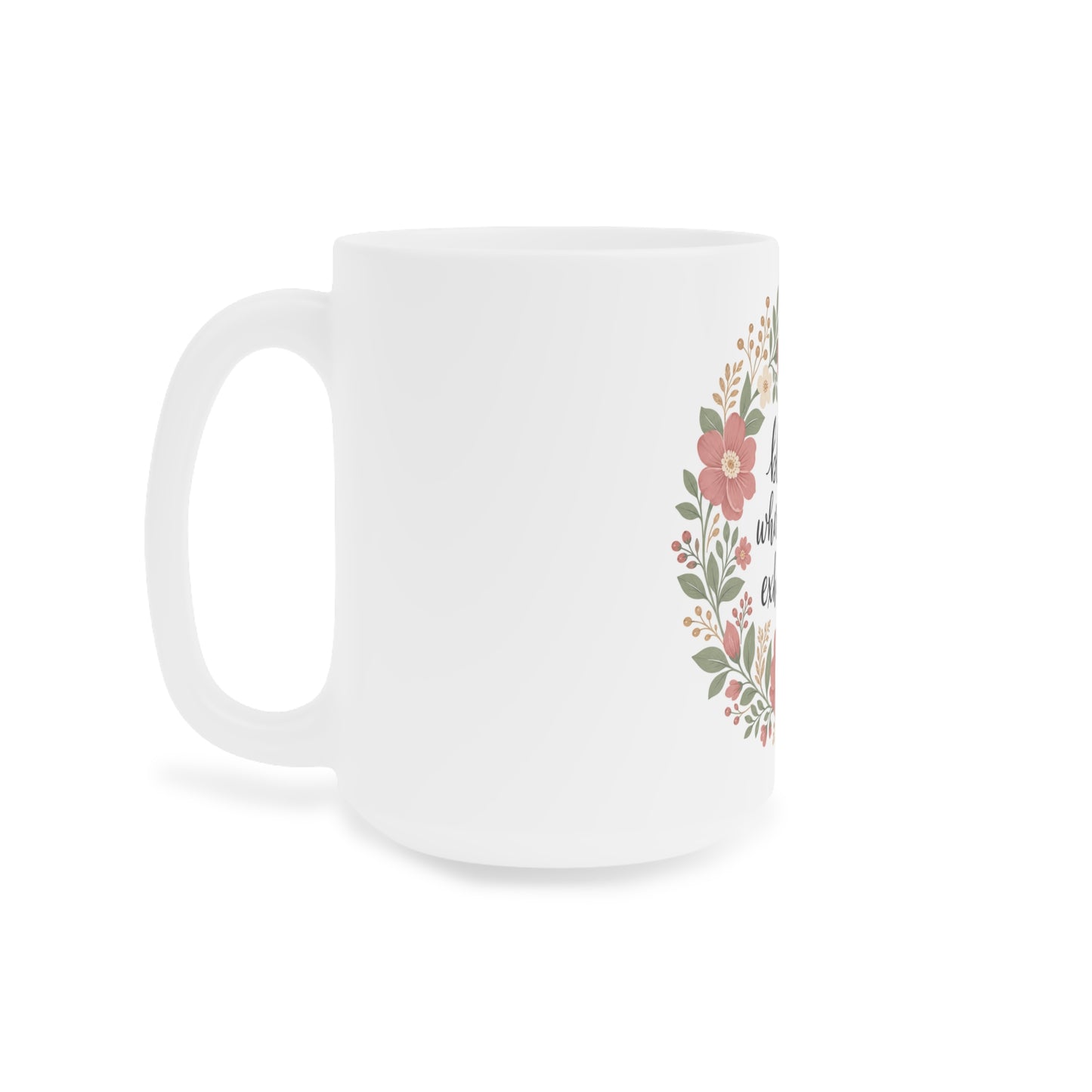 Bloom Where You're Exhausted — Ceramic Mug