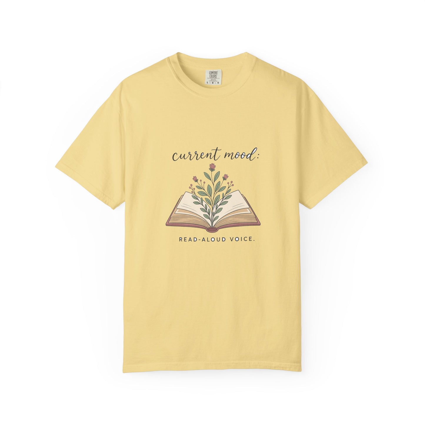 Current Mood: Read-Aloud Voice — Garment-Dyed Tee