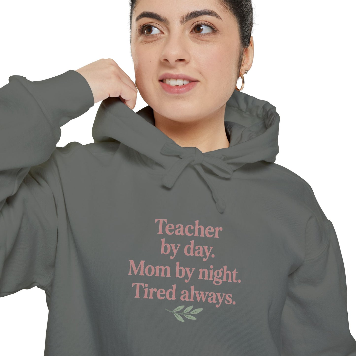 Teacher by Day. Mom by Night. Tired Always. — Garment-Dyed Hoodie
