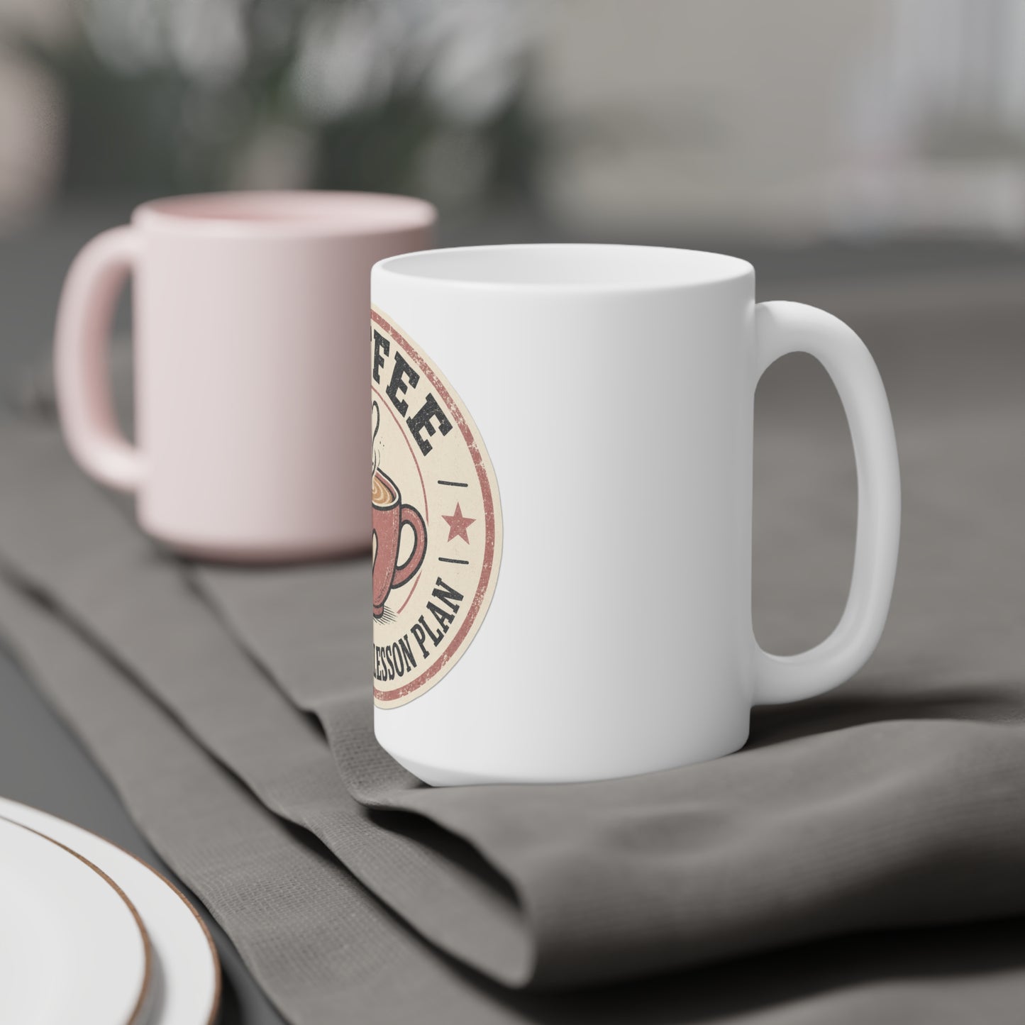 Coffee: My Actual Lesson Plan — Ceramic Mug