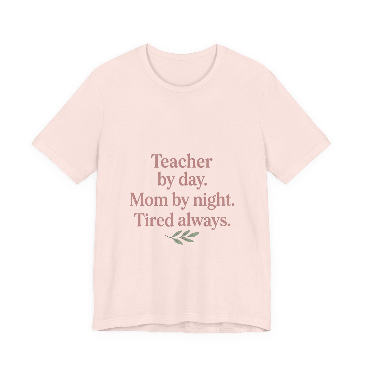 Teacher by Day. Mom by Night. Tired Always. — Classic Fit Tee