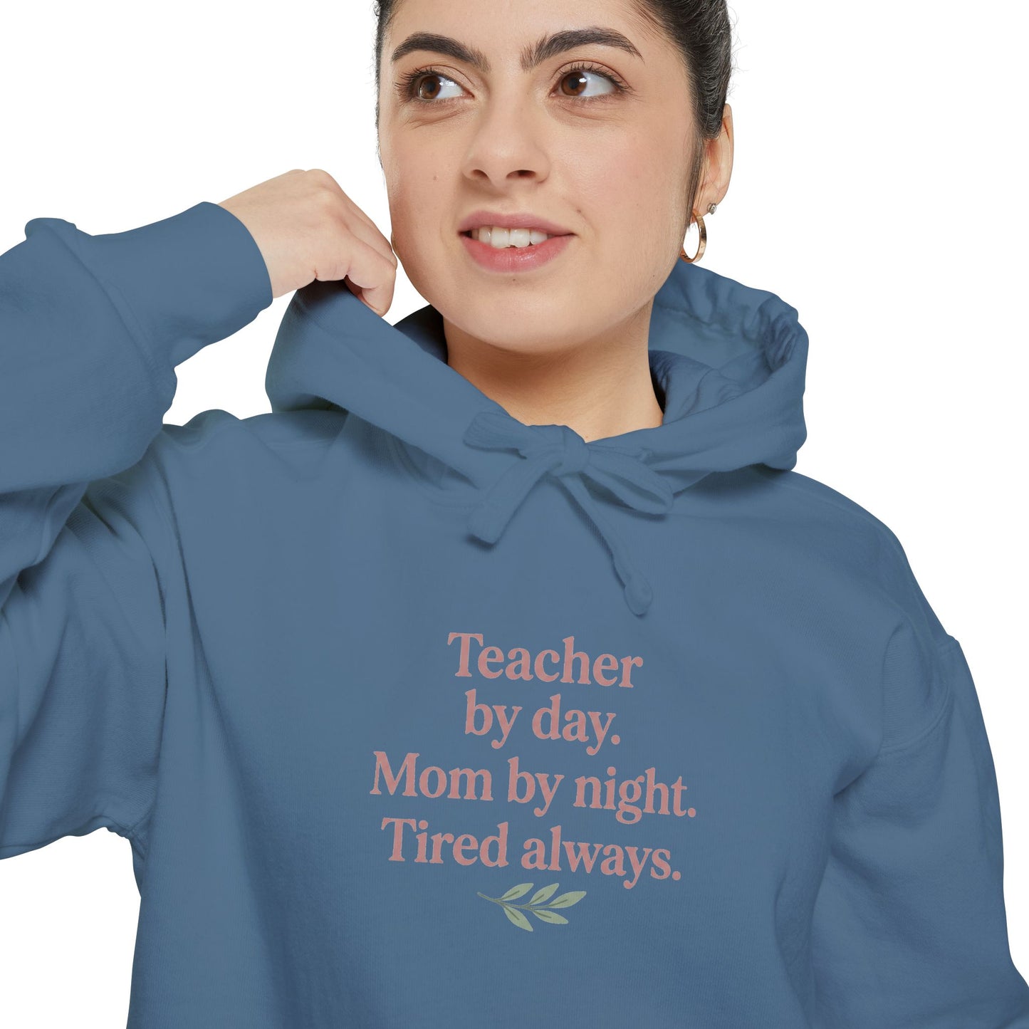 Teacher by Day. Mom by Night. Tired Always. — Garment-Dyed Hoodie