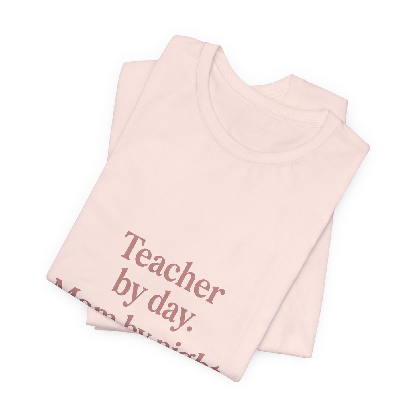 Teacher by Day. Mom by Night. Tired Always. — Classic Fit Tee