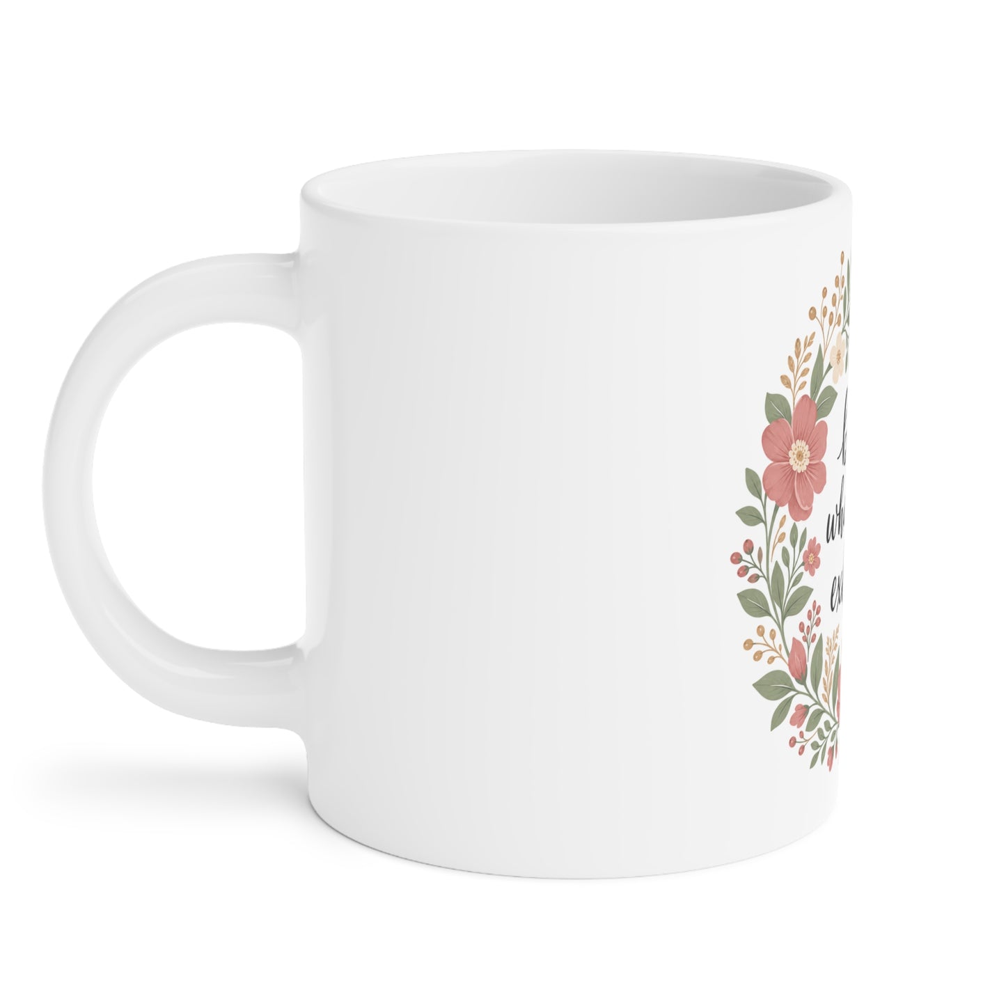 Bloom Where You're Exhausted — Ceramic Mug